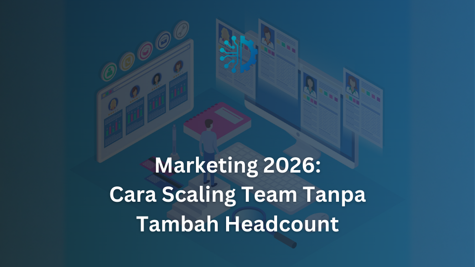 Ilustrasi isometrik strategi scaling tim marketing 2026 yang menampilkan transisi dari manajemen SDM manual ke sistem otomatisasi AI yang efisien. Gambar menunjukkan seorang manajer memantau dashboard digital terintegrasi dengan teks judul 'Marketing 2026: Cara Scaling Team Tanpa Tambah Headcount'