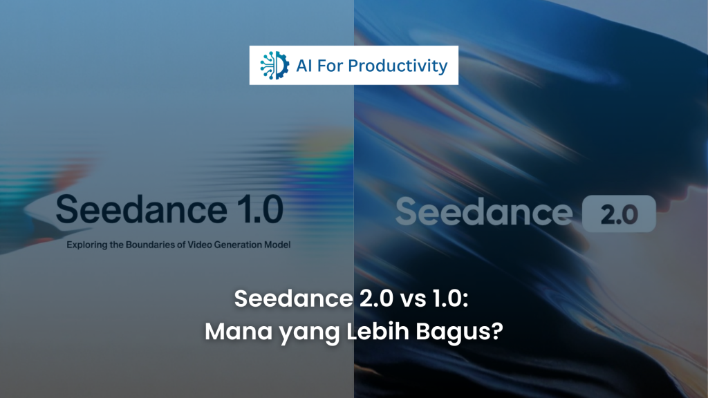 Perbandingan visual antara Seedance 1.0 dan Seedance 2.0 yang dipisahkan garis vertikal, menampilkan perbedaan antarmuka dan kualitas gambar dengan logo AI For Productivity di bagian tengah atas.