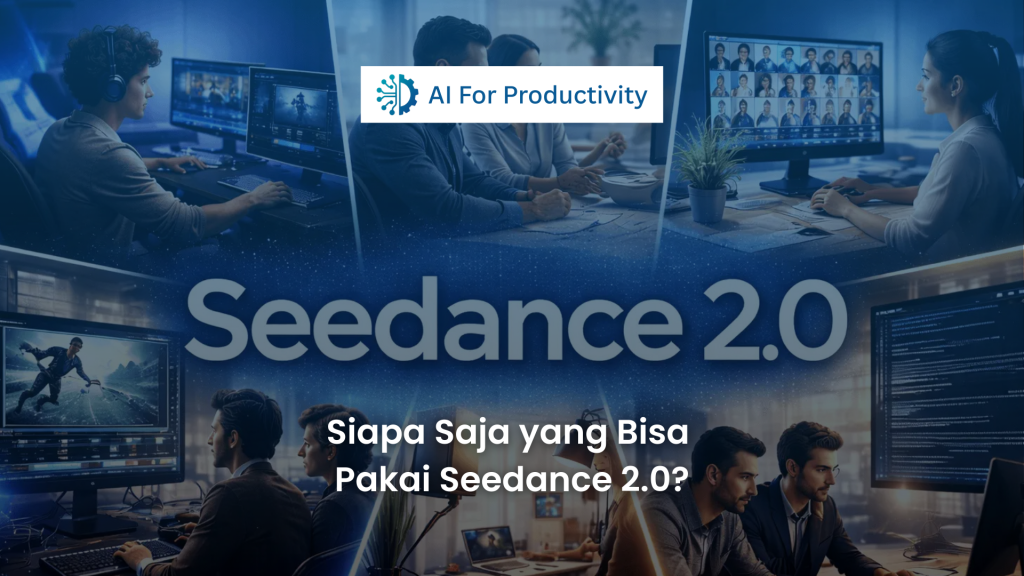 Visual kolase berbagai profesi seperti video editor, pekerja kantor, dan kreator konten yang menggunakan Seedance 2.0 AI For Productivity untuk meningkatkan efisiensi kerja.