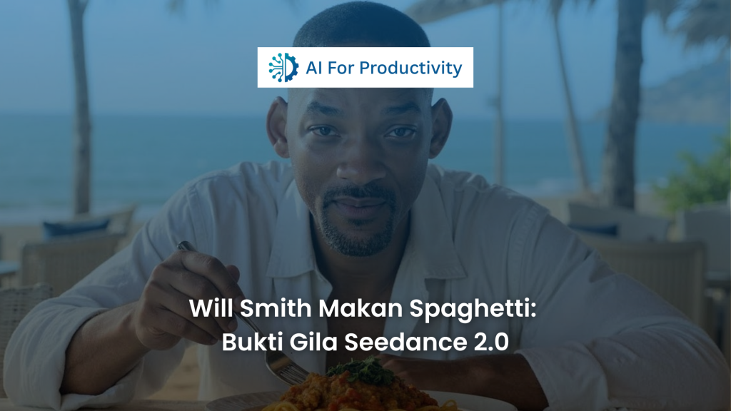 Perbandingan video AI Will Smith makan spaghetti antara generasi awal yang terdistorsi dengan hasil realistis Seedance 2.0 di AI For Productivity.