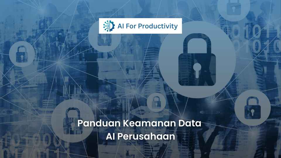 Latar belakang abstrak biru tua dengan perisai keamanan digital, gembok bersinar, dan data mengalir, serta teks judul 'Panduan Keamanan Data AI Perusahaan'.